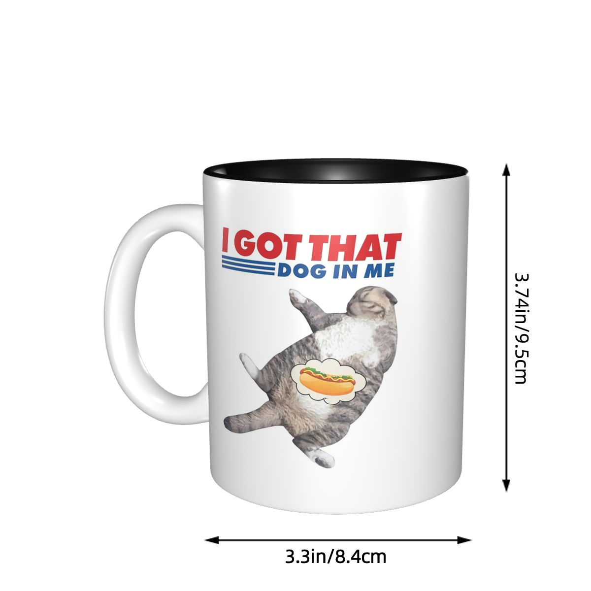 I Got That Dog In Me Mug Funny - Coffee Tea You And Me 评论和价格